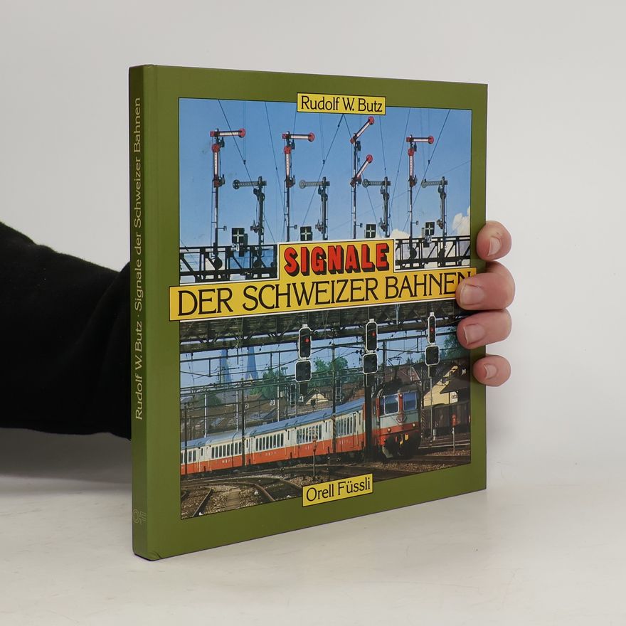 Rudolf W. Butz Signale der Schweizer Bahnen
