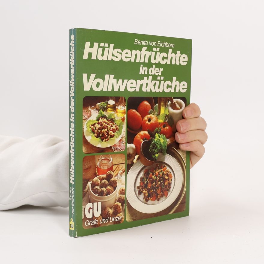 Benita von Eichborn Hülsenfrüchte in der Vollwertküche