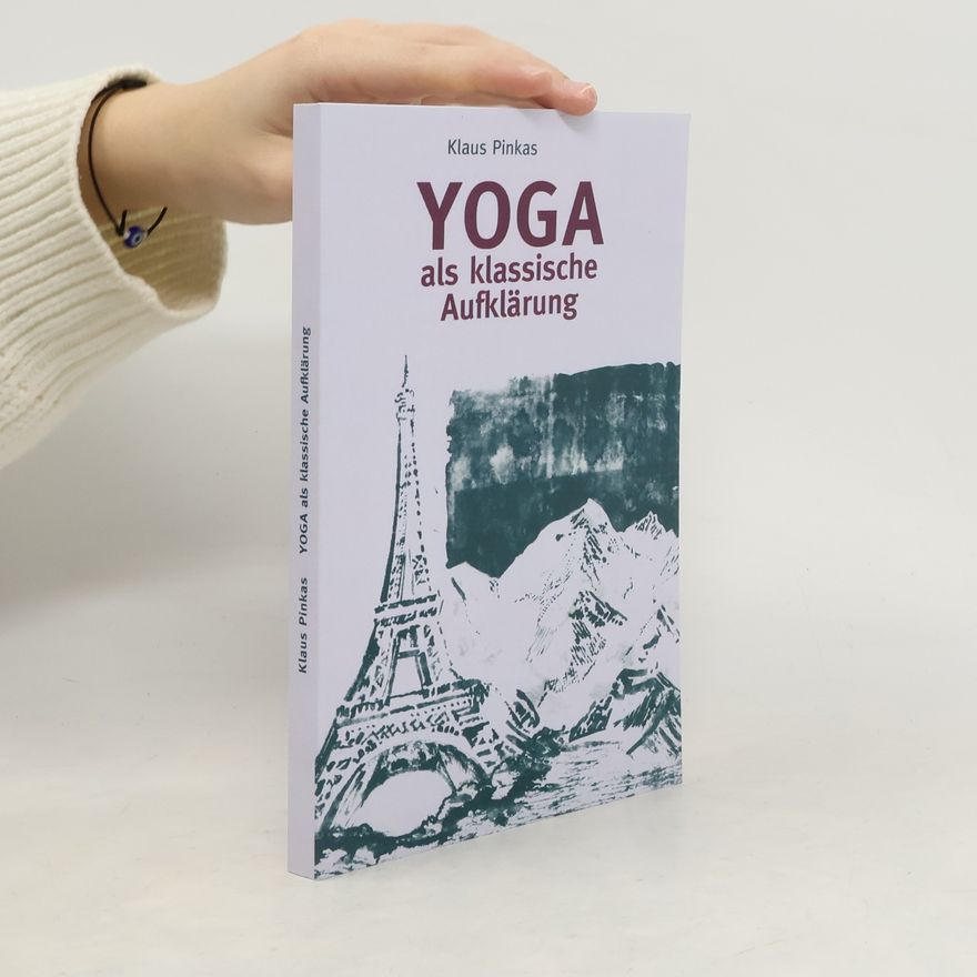 Klaus Pinkas Yoga als klassische Aufklärung