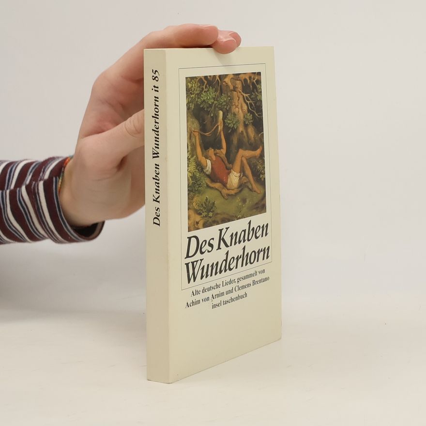 Ludwig Achim von Arnim Des Knaben Wunderhorn