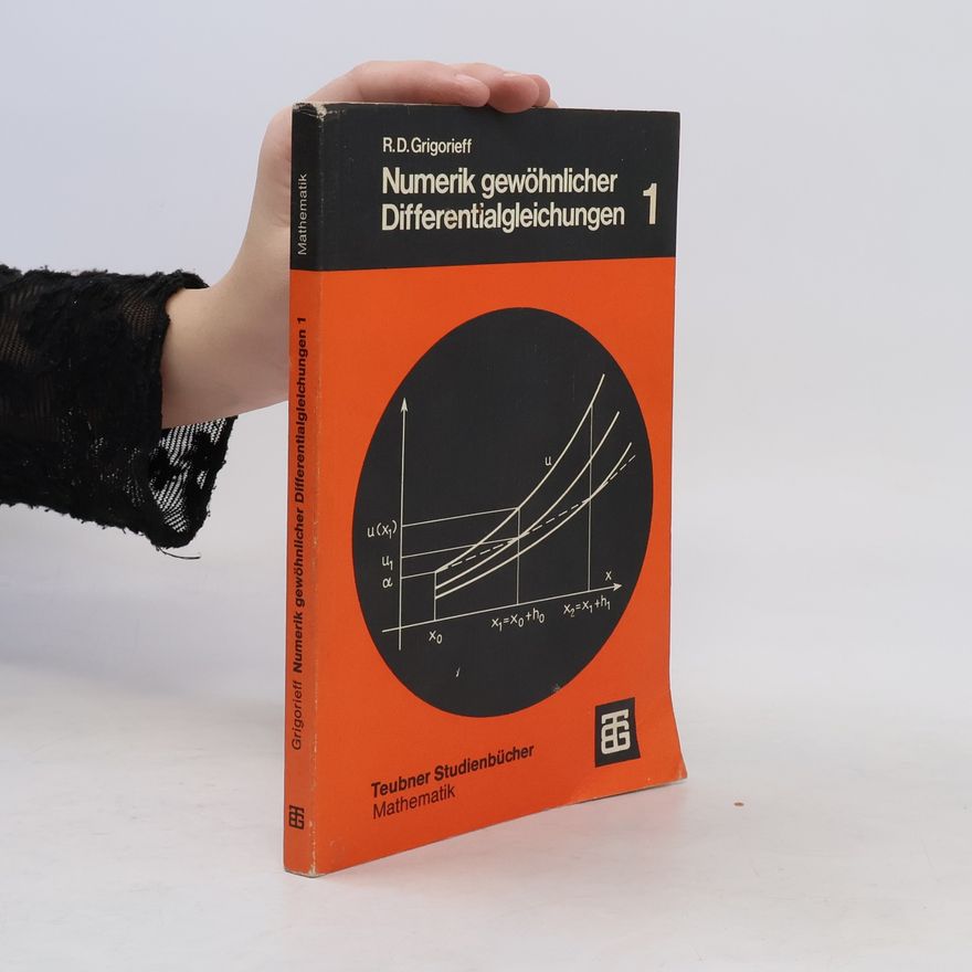 Rolf Dieter Grigorieff Numerik gewöhnlicher Differentialgleichungen 1
