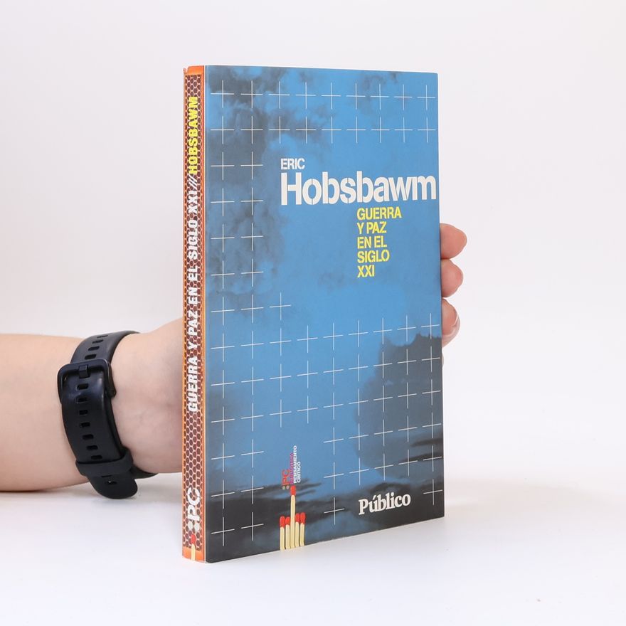 Eric Hobsbawm Guerra y paz en el siglo XXI