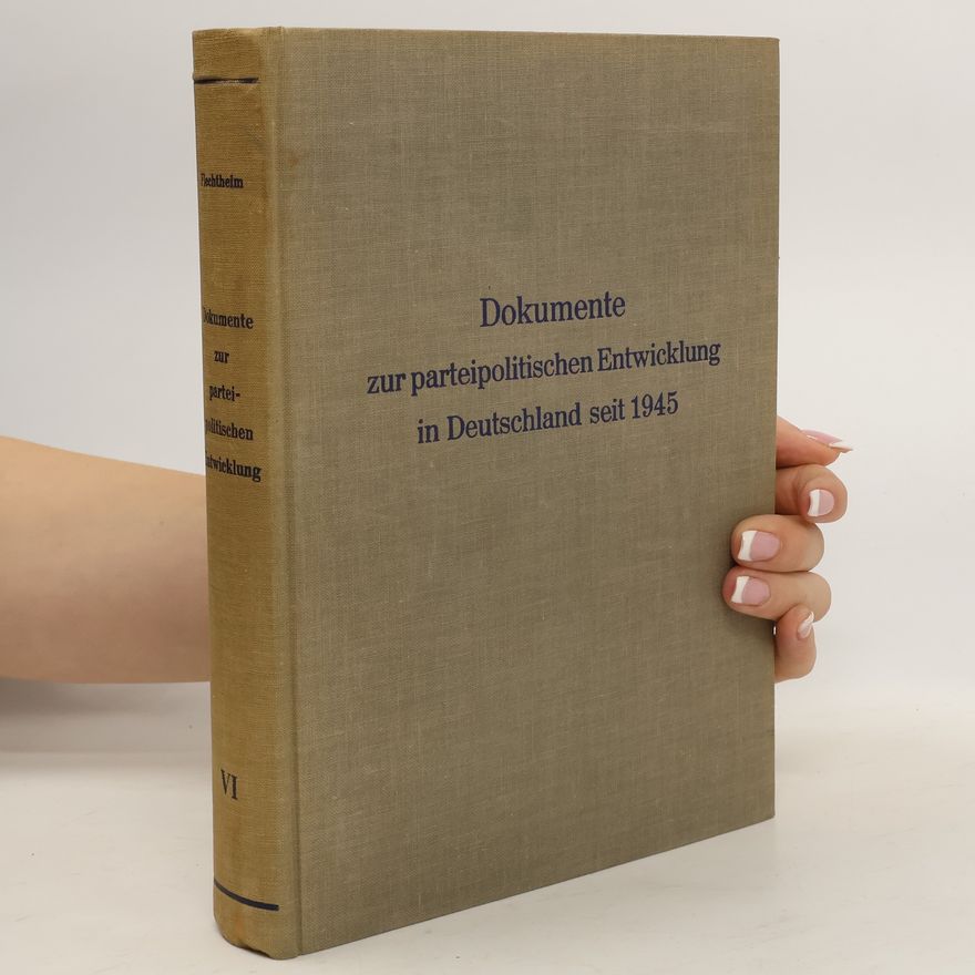 Autorenkollektiv Dokumente zur parteipolitischen Entwicklung in Deutschland seit 1945. Sechster Band