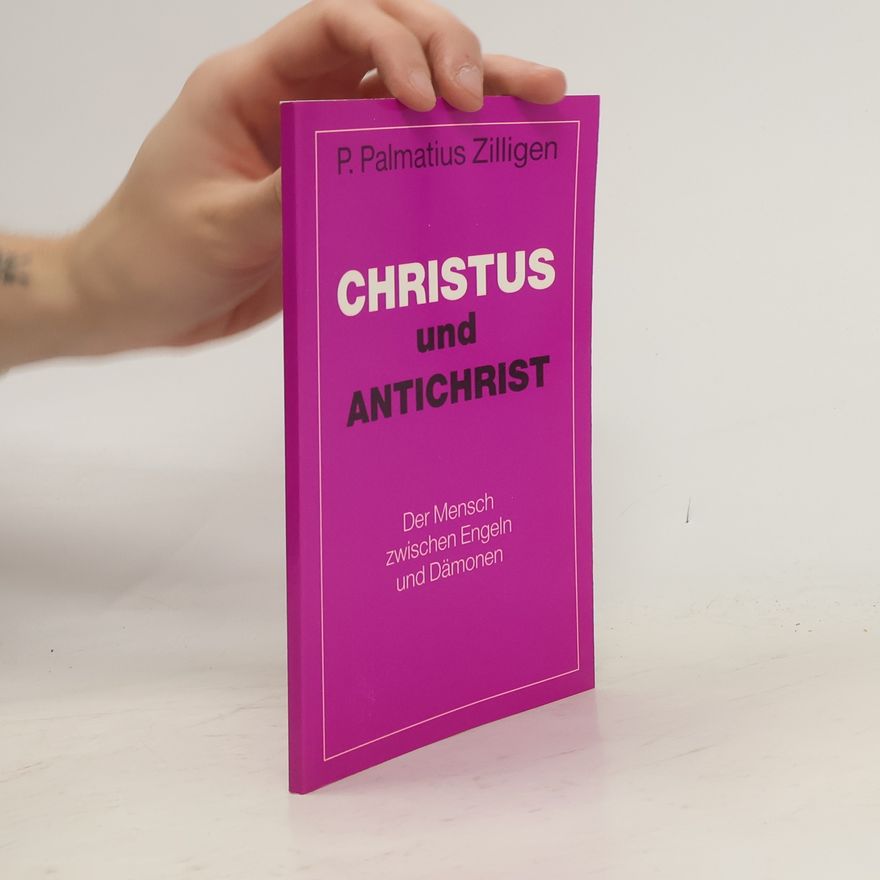 Palmatius Zilligen Christus und die Antichristen