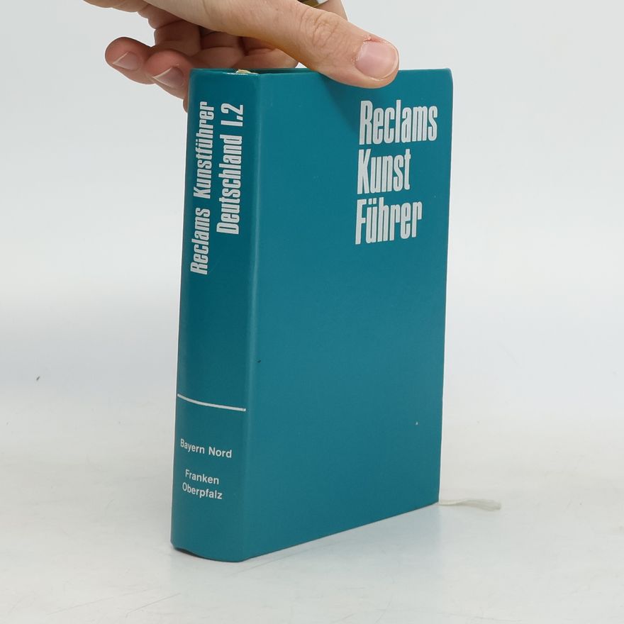 Herbert Brunner Reclams Kunstführer Deutschland I,2. Bayern Nord. Franken Oberpfalz
