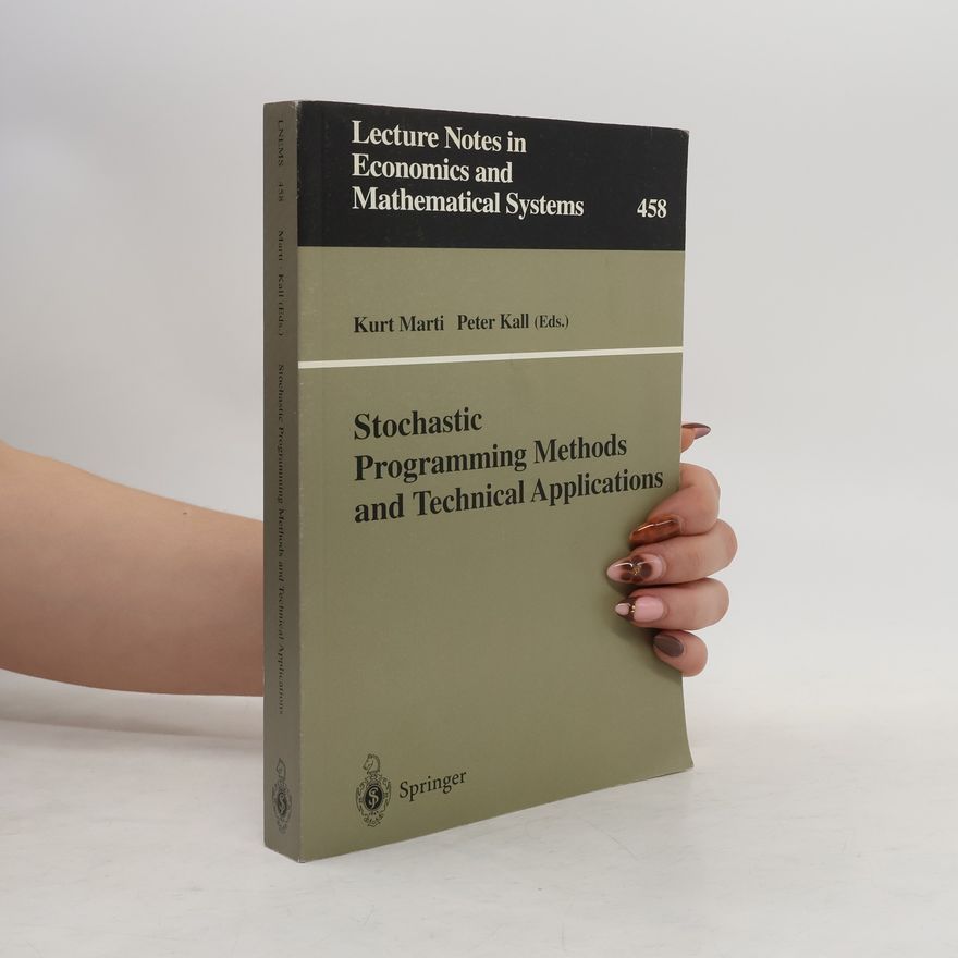 Kurt Marti Stochastic programming methods and technical applications