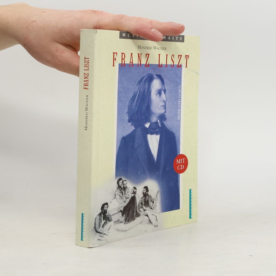 Manfred Wagner Franz Liszt