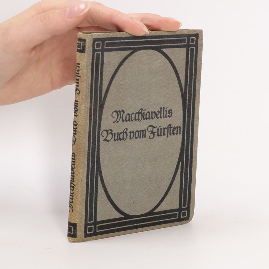 Niccolò Machiavelli Macchiavellis Buch von Fürsten