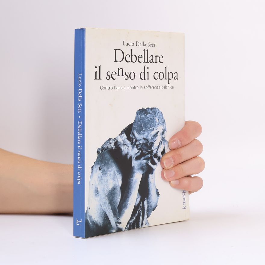 Lucio Della Seta Debellare il senso di colpa