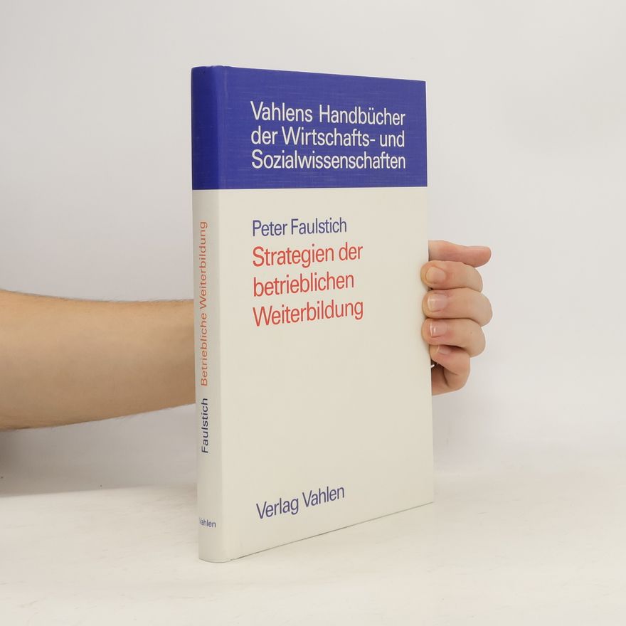 Peter Faulstich Strategien der betrieblichen Weiterbildung