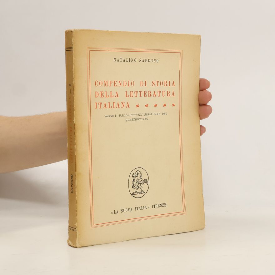 Natalino Sapegno Compendio di storia della letteratura italiana. Volume I