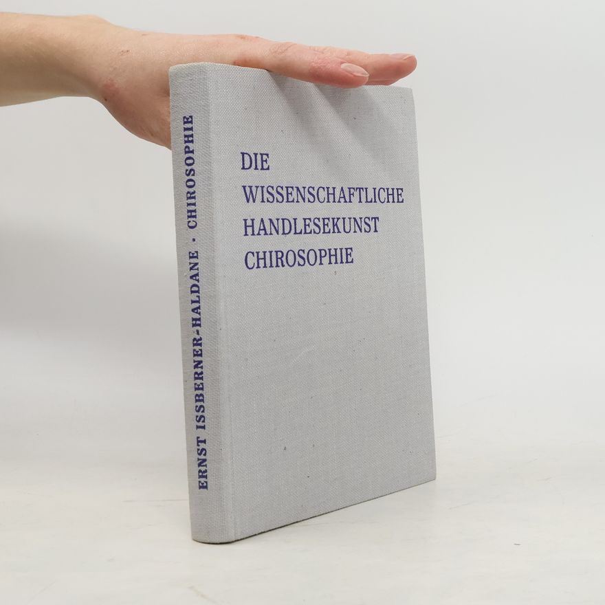 Ernst Issberner-Haldane Die wissenschaftliche Handlesekunst - Chirosophie