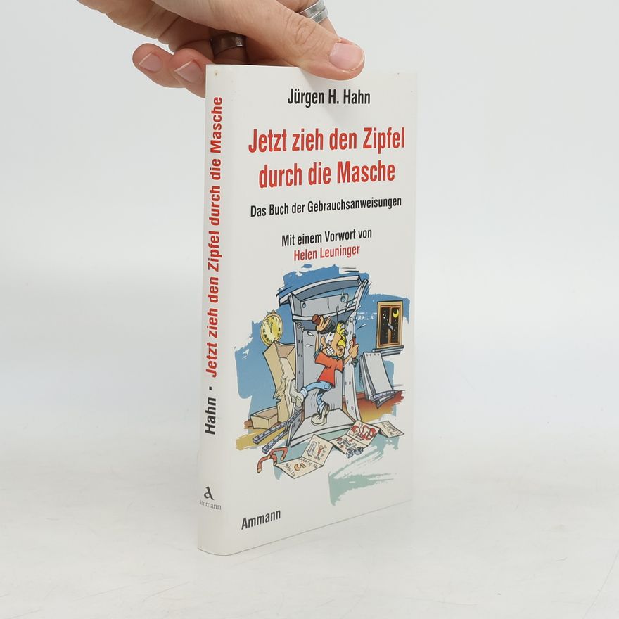Jürgen H. Hahn Jetzt zieh den Zipfel durch die Masche