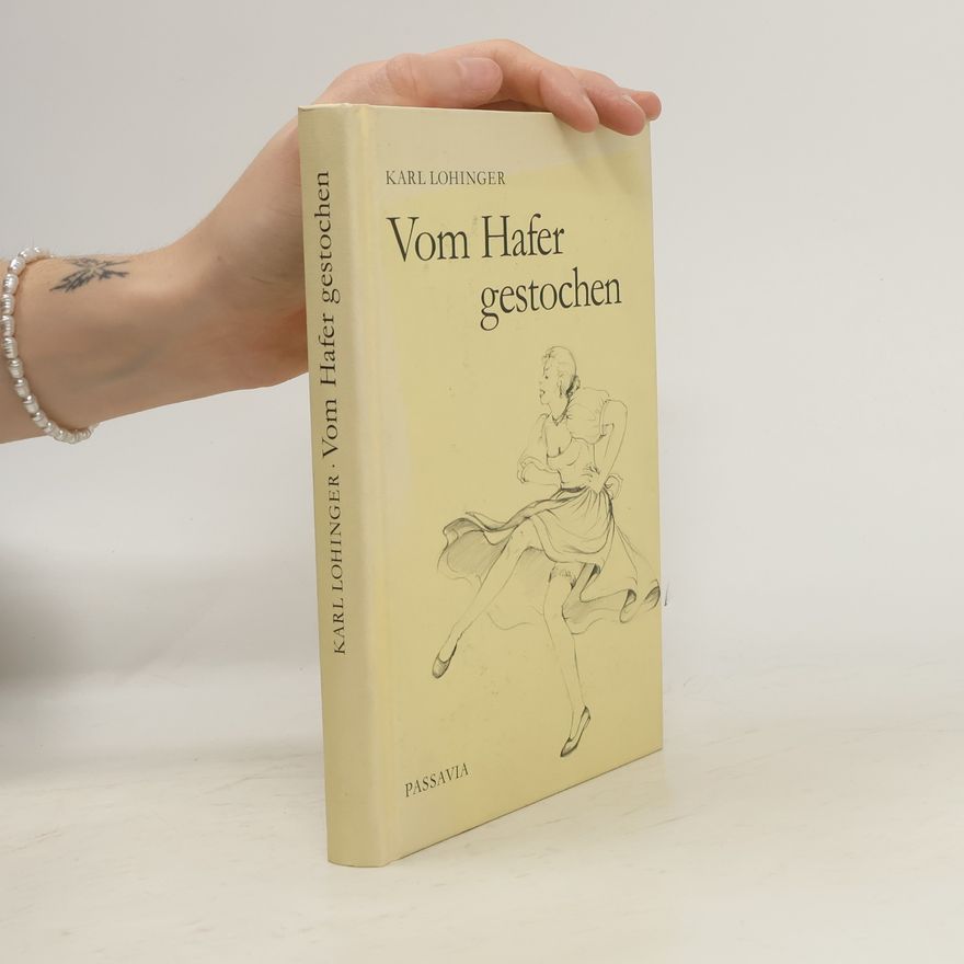 Karl Lohinger Vom Hafer gestochen