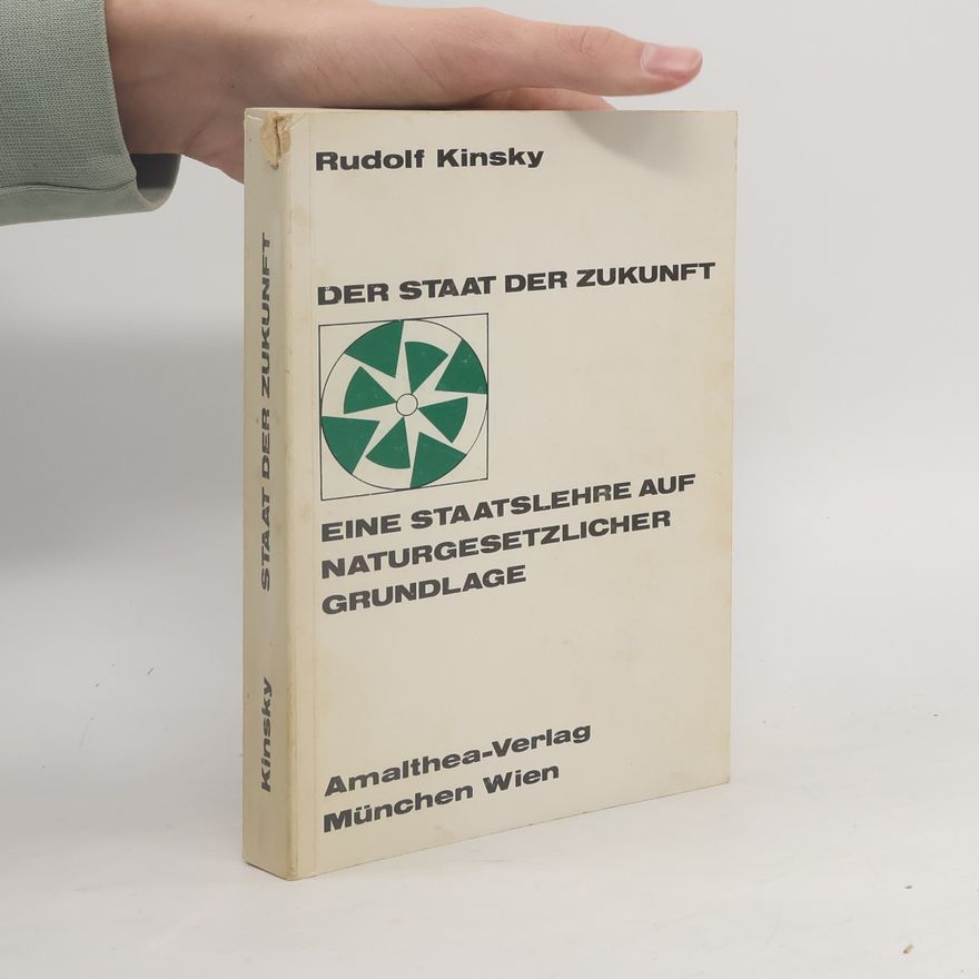 Rudolf Kinsky Der Staat der Zukunft