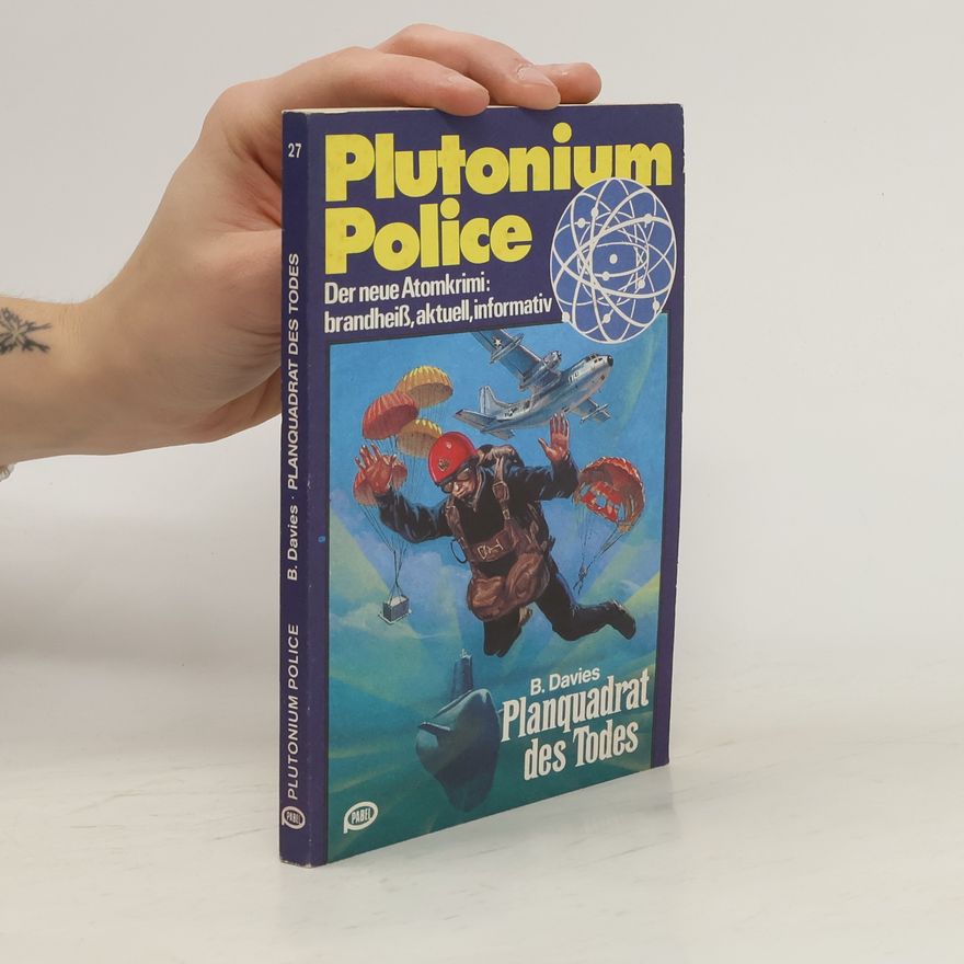 B. Davies Plutonium Police. Der neue Atomkrimi. Planquadrat des Todes