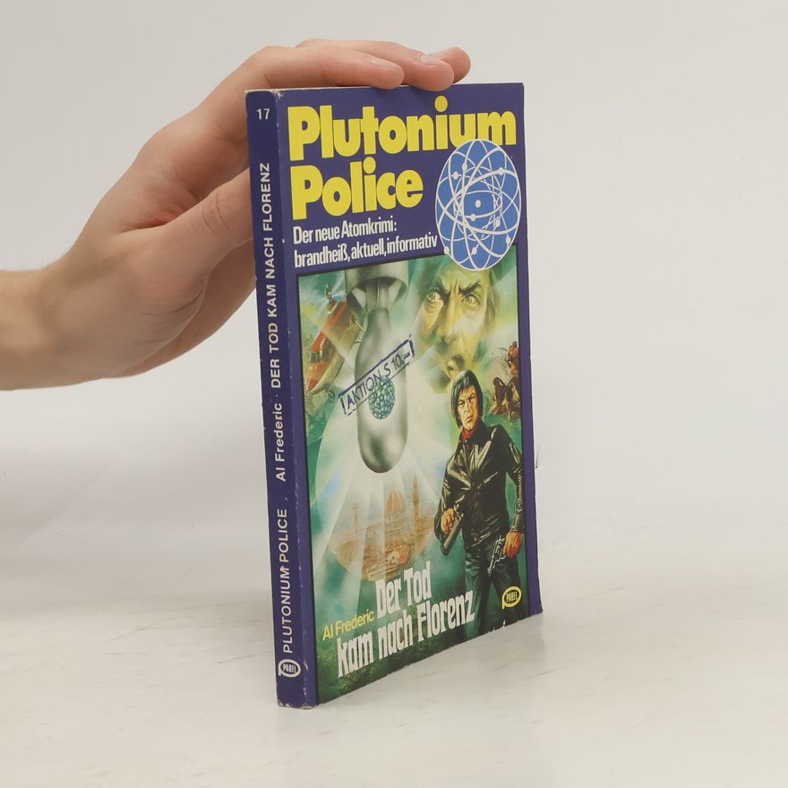 Al Frederic Plutonium Police 17. Der Tod kam nach Florenz