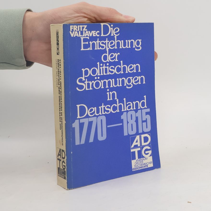 Fritz Valjavec Die Entstehung der politischen Strömungen in Deutschland