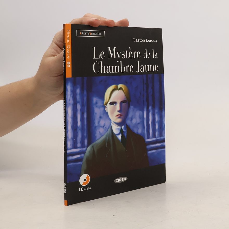 Gaston Leroux Le mystère de la chambre jaune