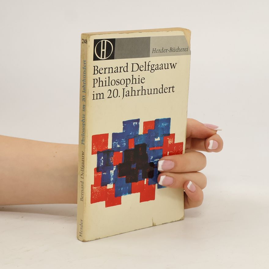 Bernard Delfgaauw Philosophie im 20. Jahrhundert