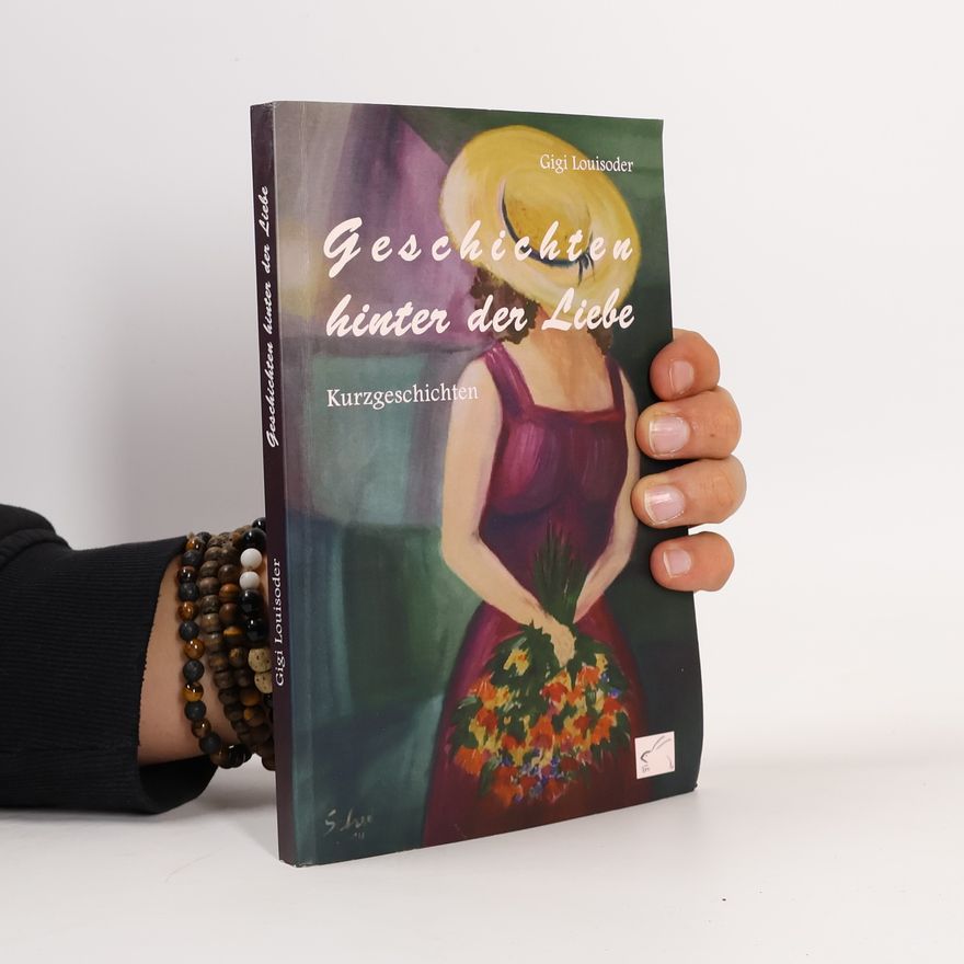 Gigi Louisoder Geschichten hinter der Liebe