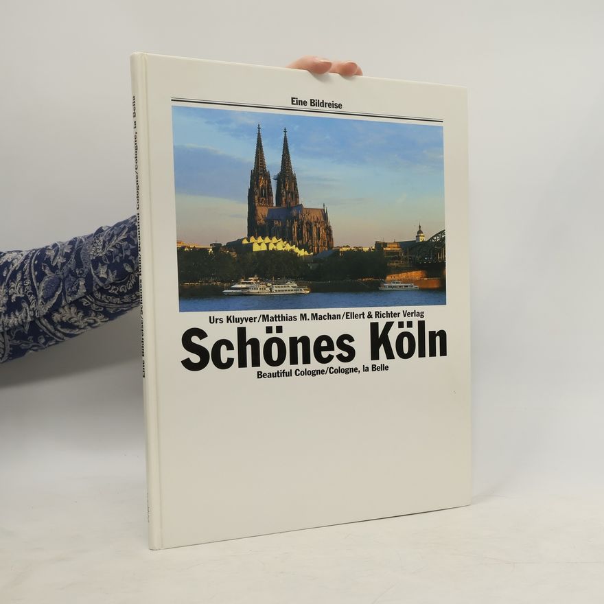 Various authors Schönes Köln/Beautiful Cologne/Cologne, la Belle