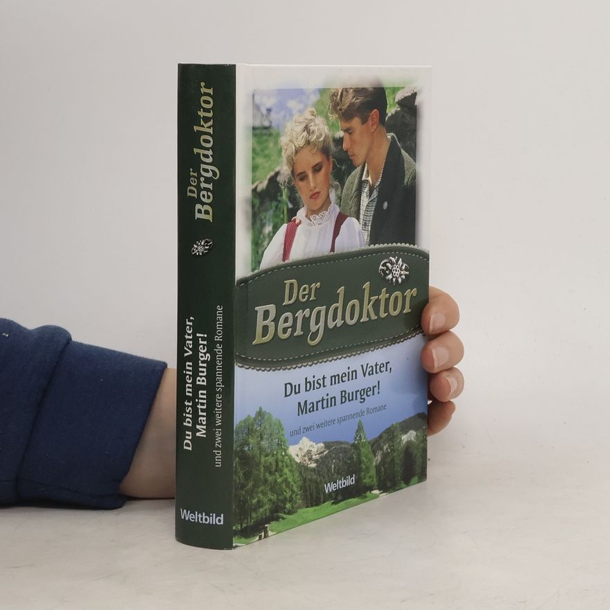 Andreas Kufsteiner Der Bergdoktor. Du bist mein Vater, Martin Burger