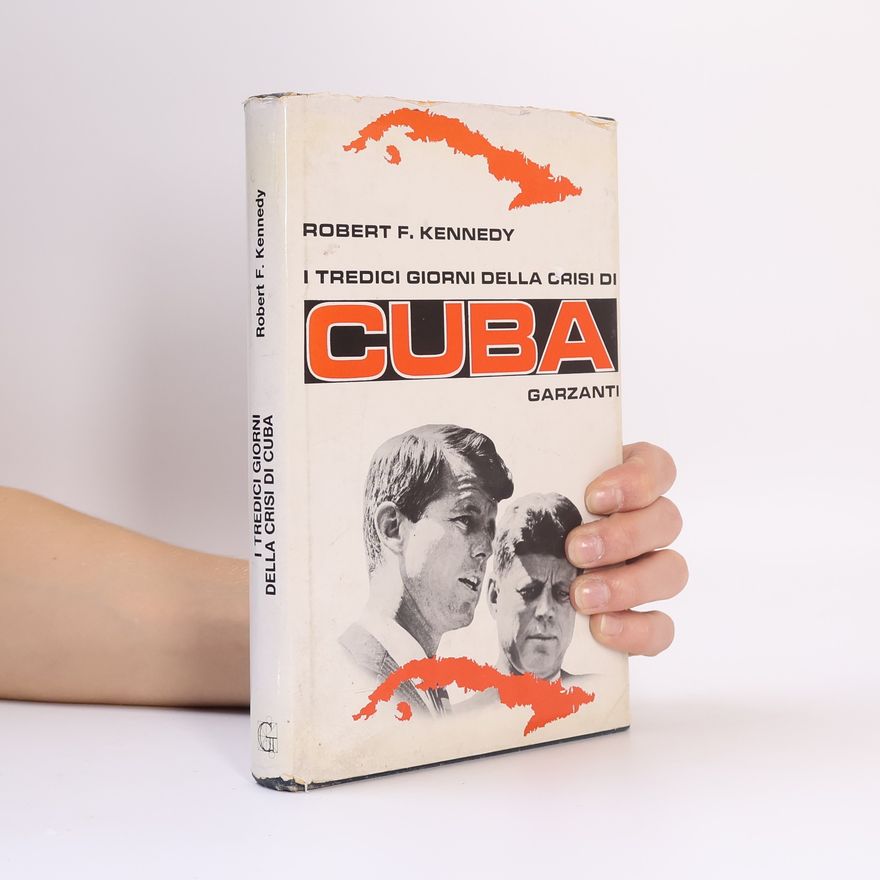 Robert F. Kennedy I tredici giorni della crisi di Cuba