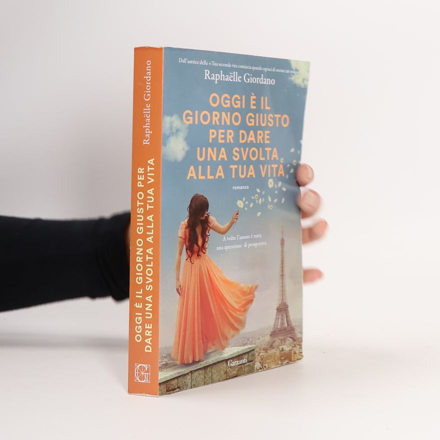 Raphaëlle Giordano Oggi è il giorno giusto per dare una svolta alla tua vita