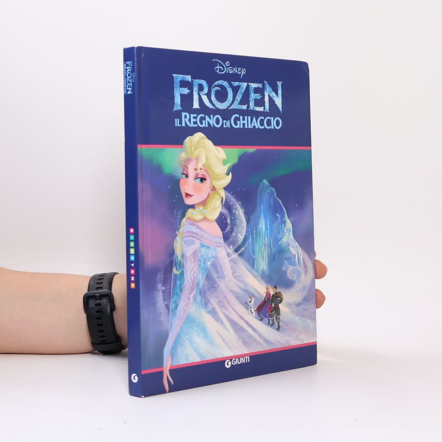 Various authors Disneyana: Frozen. Il regno di ghiaccio