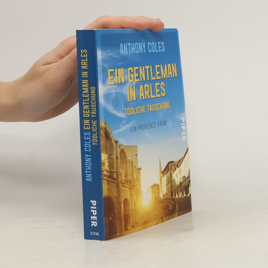 Anthony Coles Ein Gentleman in Arles - Tödliche Täuschung