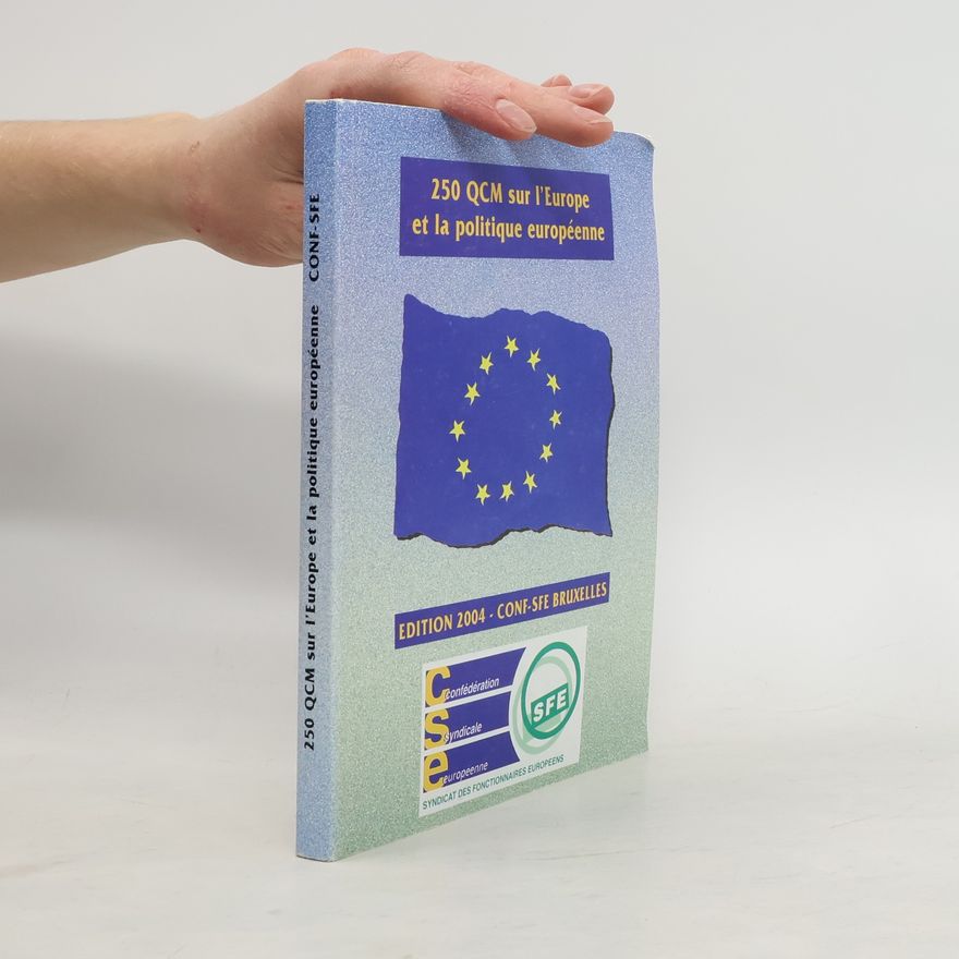 Collectif d'auteurs 250 QCM sur l'Europe et la politique européenne