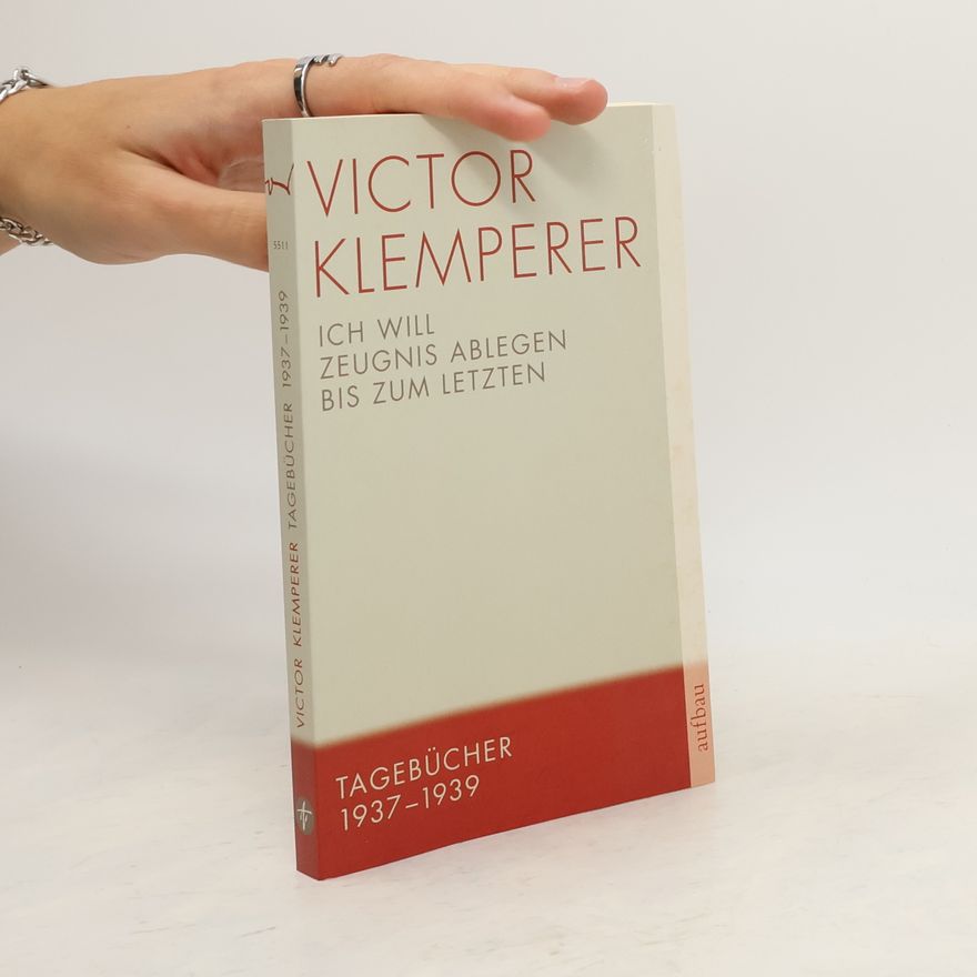 Victor Klemperer Ich will Zeugnis ablegen bis zum letzten