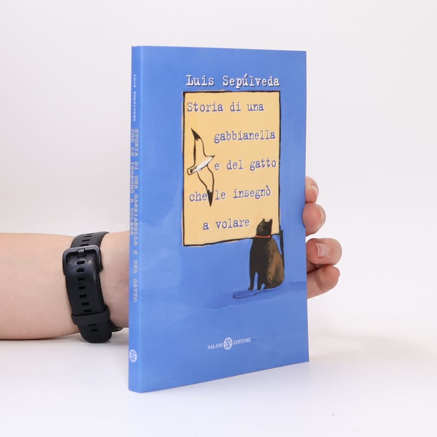 Luis Sepúlveda Storia di una gabbianella e del gatto che le insegnò a volare