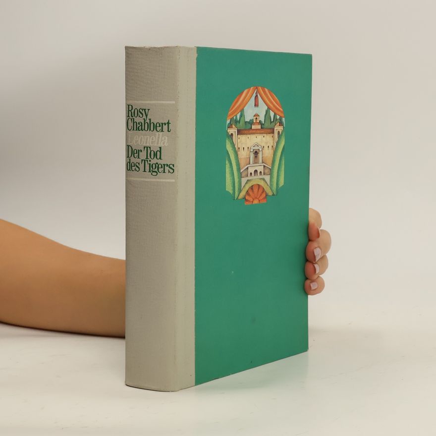 Rosy Chabbert  Leonella. Der Tod des Tigers