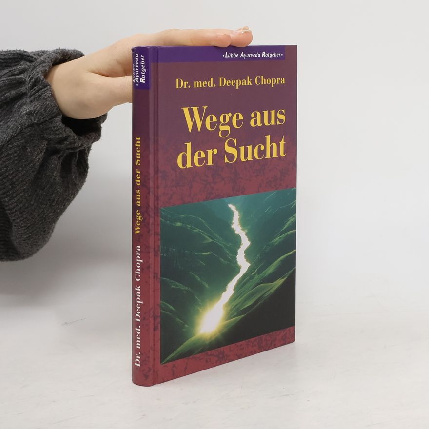 Deepak Chopra Wege aus der Sucht