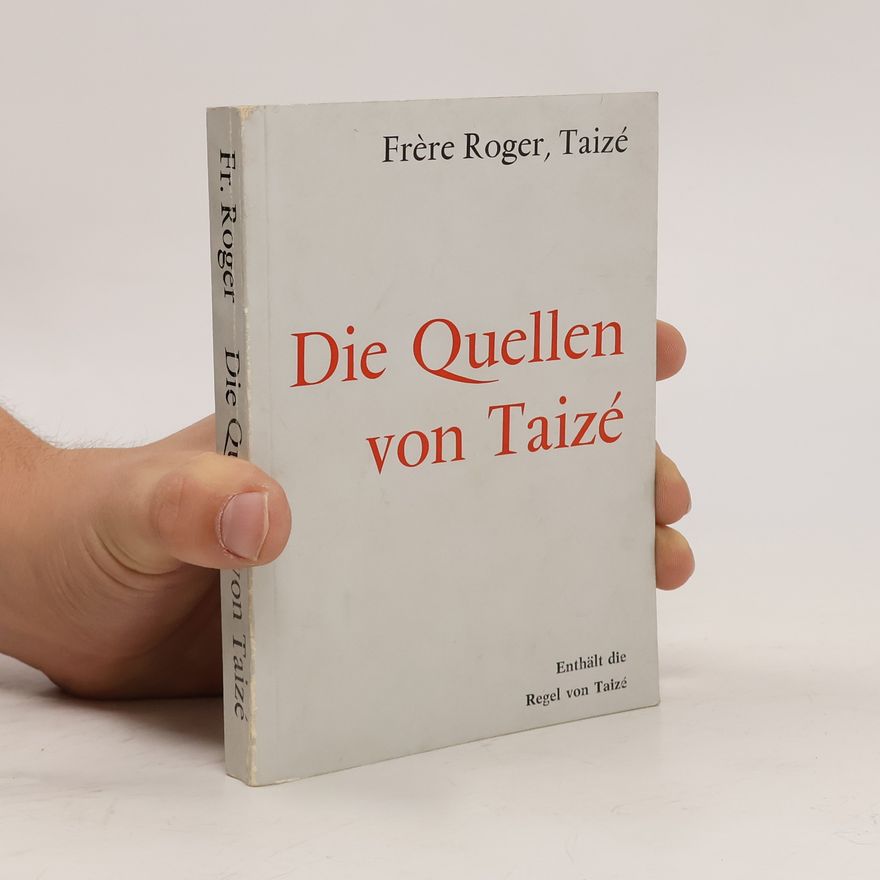 Frère Roger Die Quellen von Taizé