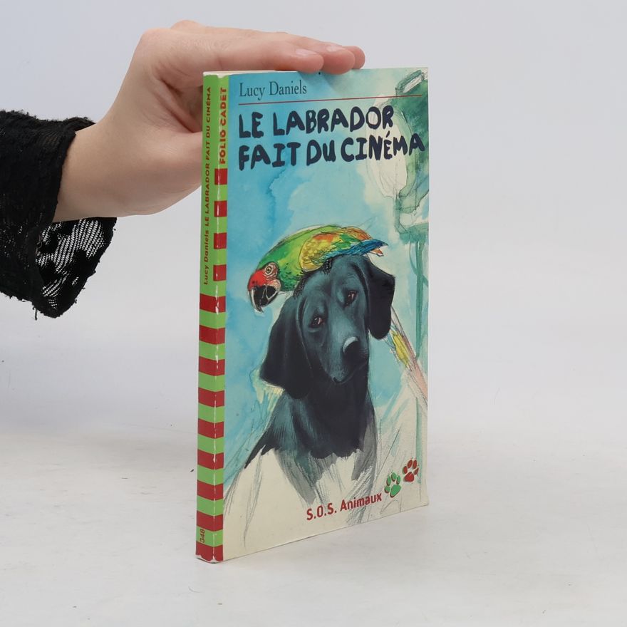Lucy Daniels Le labrador fait du cinéma