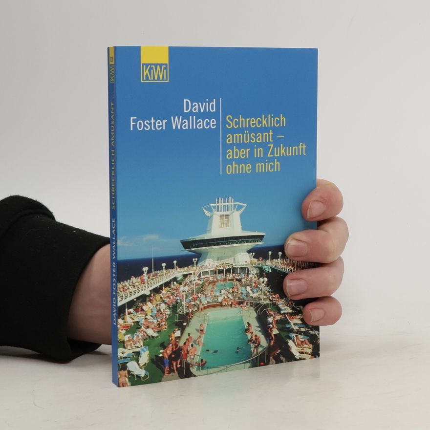 David Foster Wallace Schrecklich amüsant - aber in Zukunft ohne mich