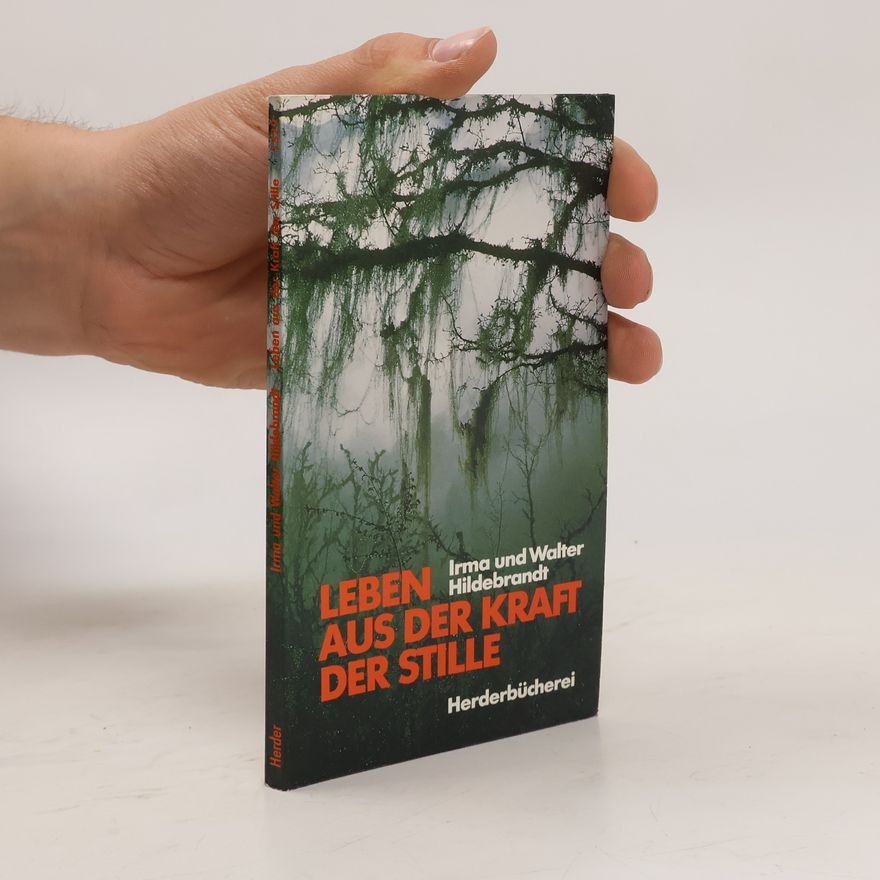 Walter Hildebrandt Herderbücherei: Leben aus der Kraft der Stille