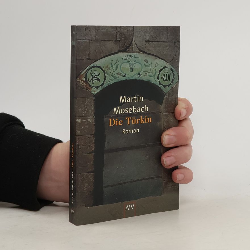 Martin Mosebach Die Türkin