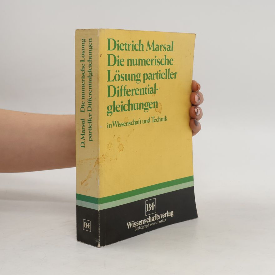 Dietrich Marsal Die numerische Lösung partieller Differentialgleichungen