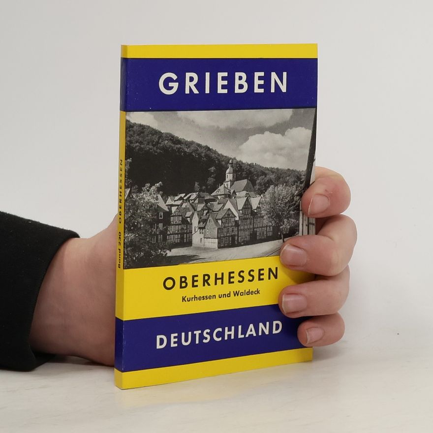 Collectif d'auteurs Grieben-Reiseführer. Oberhessen, Kurhessen und Waldeck