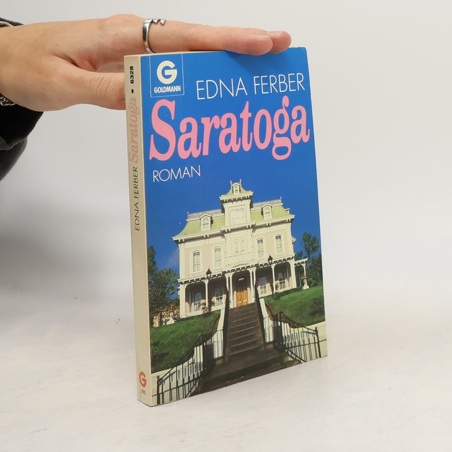 Edna Ferber Saratoga. Roman.