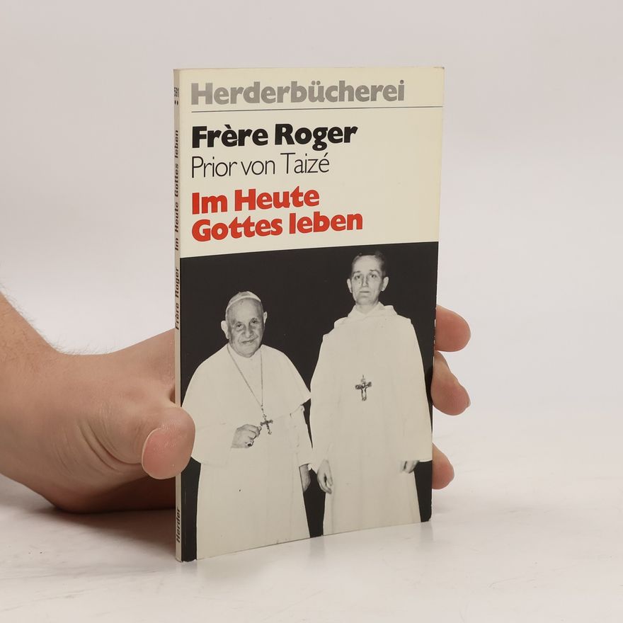 Fr
esr
e Roger Im Heute Gottes Leben