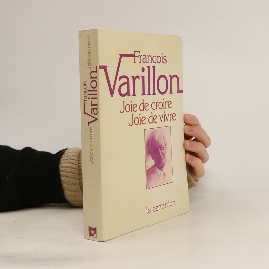 François Varillon Joie De Croire, Joie De Vivre