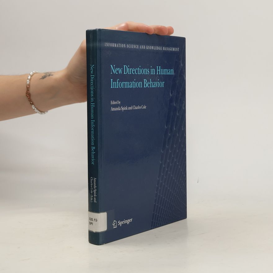 Charles Cole Information Science and Knowledge Management: New Directions in Human Information Behavior