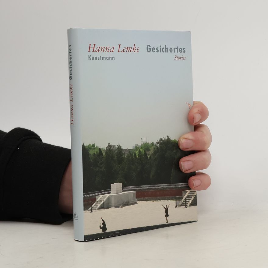 Hanna Lemke Gesichertes : Stories