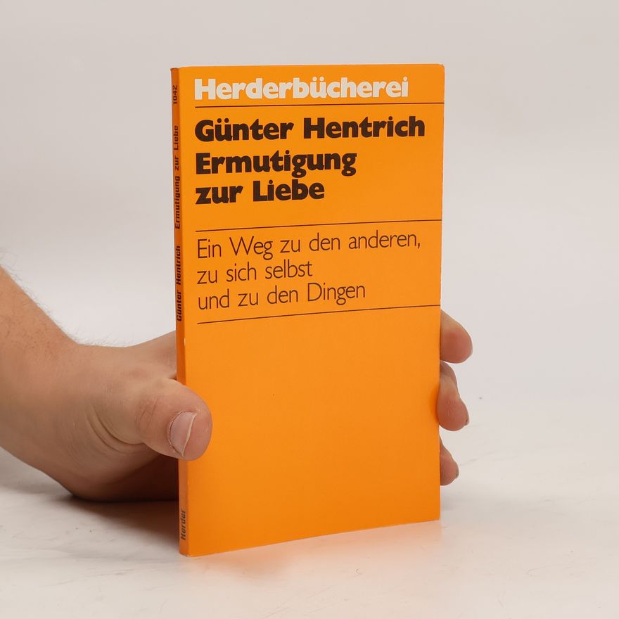 Günter Hentrich Ermutigung zur Liebe