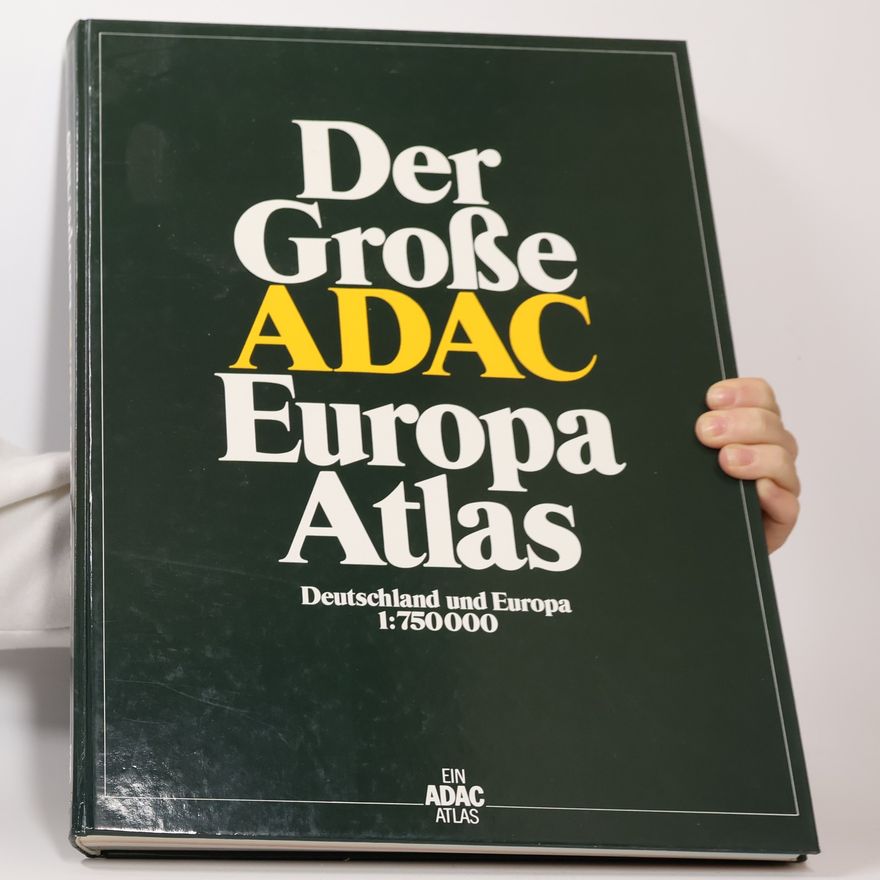 Autorenkollektiv Der große ADAC Europa atlas [cartographic material] : Deutschland und Europa 1:750000